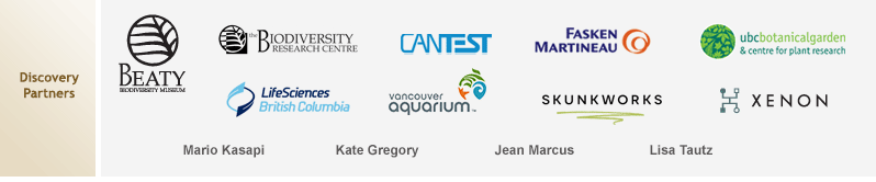 Discovery Partners: Beaty Biodiversity Museum, Biodiversity Research Centre, Cantest, Fasken Martineau, UBC Botanical Garden & Centre for Plant Research, Life Sciences British Columbia, Skunkworks Creative Group, Vancouver Aquarium, Xenon, Mario Kasapi, Kate Gregory, Jean Marcus, Lisa Tautz